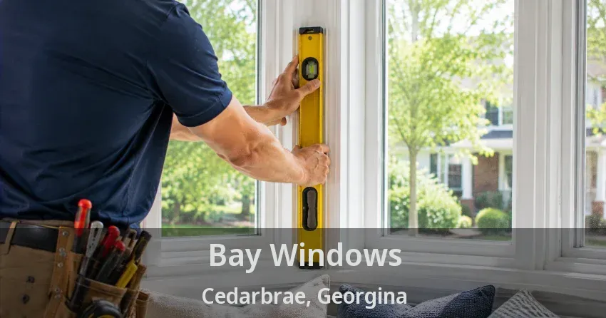 Bay Windows Cedarbrae, Georgina - ON