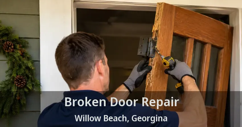 Broken Door Repair Willow Beach, Georgina - ON