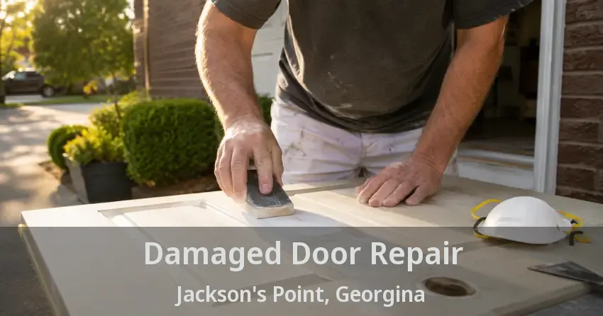 Damaged Door Repair Jackson's Point, Georgina - ON
