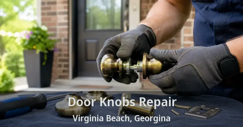 Door Knobs Repair Virginia Beach, Georgina - ON