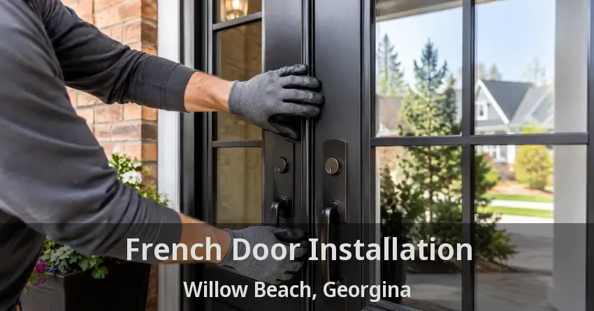 French Door Installation Willow Beach, Georgina - ON