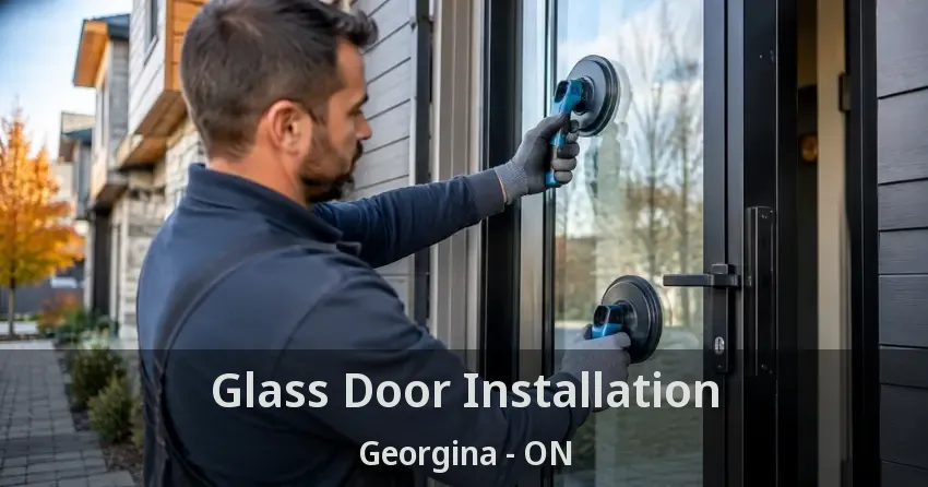 Glass Door Installation Georgina - ON