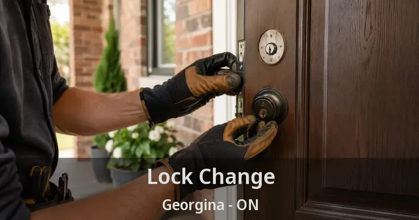 Lock Change Georgina - ON