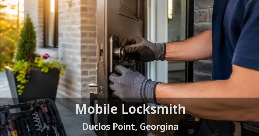 Mobile Locksmith Duclos Point, Georgina - ON