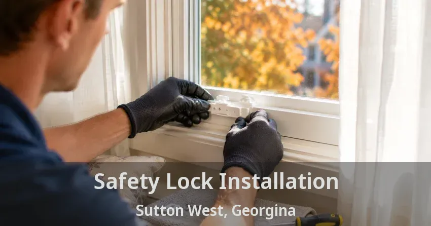 Safety Lock Installation Sutton West, Georgina - ON