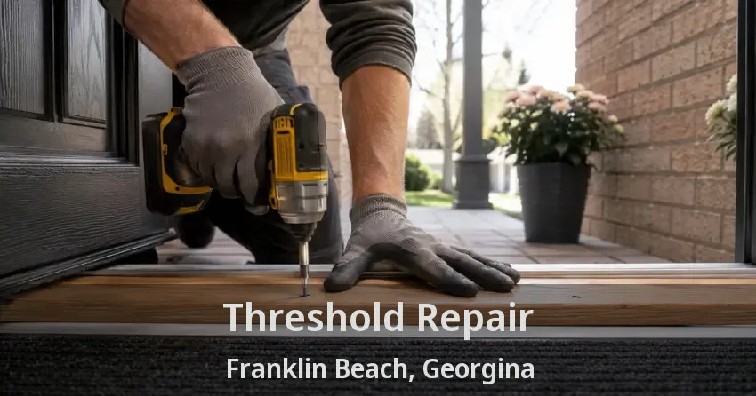 Threshold Repair Franklin Beach, Georgina - ON