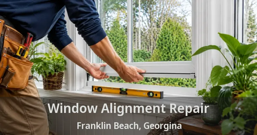 Window Alignment Repair Franklin Beach, Georgina - ON
