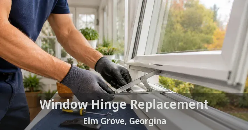 Window Hinge Replacement Elm Grove, Georgina - ON